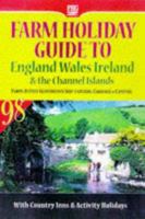 The Farm Holiday Guide to Holidays in England, Wales & Ireland and the Channel Islands: Farms, Guest Houses and Country Hotels ; Cottages, Flats and ... Camping ; Activity Holidays ; Country Inns 1850552487 Book Cover