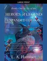 Books One to Six of the Heroes of Legend: Expanded Edition; The Archer, The Princess, The Dragon King, The Vampire Lord, The Wolf, and The Mother of Time (Books of Heroes of Legend Collection) B0GDTJHTBQ Book Cover