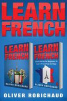 Learn French: 2 Books in 1! Short Stories for Beginners to Learn French Quickly and Easily & A Fast and Easy Guide for Beginners to Learn Conversational French 1547076224 Book Cover