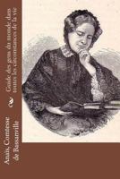Guide des gens du monde: dans toutes les circonstances de la vie 1523910828 Book Cover