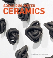 Sonja Duo-Meyer Ceramics: Works 1992-2017 3897904861 Book Cover