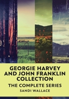 Georgie Harvey and John Franklin Collection: The Complete Series 4824172896 Book Cover
