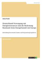 Deutschlands Versorgung mit Energieressourcen und die Bedeutung Russlands beim Energiehandel mit Europa (German Edition) 3668921687 Book Cover