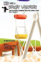 Kid with a Rocket Launcher - Book 1, Volume 1 0557065143 Book Cover