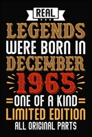 Real Legends Were Born In December 1965 One Of A Kind Limited Edition All Original Parts: Lined Journal Notebook For Men and Women Who Are 54 Years Old, 54th Birthday Gift, Funny ... 1965 54th Birthda 1708442022 Book Cover