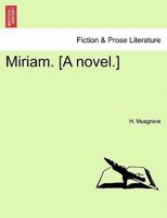 Miriam. [A novel.] 1241185611 Book Cover