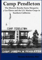 Camp Pendleton: The Historic Rancho Santa Margarita y Las Flores and the U.S. Marine Corps in Southern California 0997317469 Book Cover