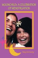 MOONCHILD: A CELEBRATION OF MENSTRUATION 1466444118 Book Cover