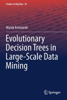 Evolutionary Decision Trees in Large-Scale Data Mining (Studies in Big Data, 59) 3030218503 Book Cover