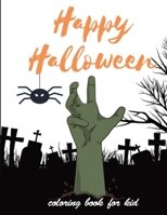 Happy Halloween : Coloring Book for Kid 1688356908 Book Cover