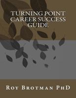 Turning Point Career Success Guide: Career Solution Guide 1530599229 Book Cover