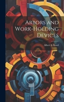 Arbors and Work-holding Devices 1021942553 Book Cover