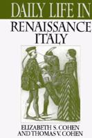 Daily Life in Renaissance Italy (The Greenwood Press Daily Life Through History Series) 0313304262 Book Cover