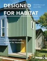 Designed for Habitat: Collaborations with Habitat for Humanity 1032182288 Book Cover