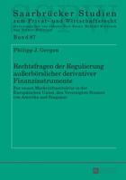 Rechtsfragen Der Regulierung Auerboerslicher Derivativer Finanzinstrumente: Zur Neuen Marktinfrastruktur in Der Europaeischen Union, Den Vereinigten Staaten Von Amerika Und Singapur 3631660820 Book Cover