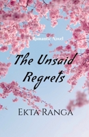 The Unsaid Regrets 1685232868 Book Cover