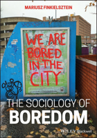 The Sociology of Boredom: We Are Bored in the City 1394253338 Book Cover