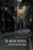 The Agatha Principle and Other Mystery Stories 1475904436 Book Cover