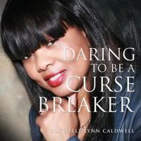 Daring to Be a Curse Breaker 1629520284 Book Cover