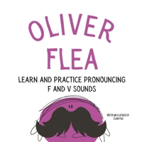 Oliver the Flea Pronounce the Letters F and V: An Early Reading Speech Excercise Book B0C51XWHGH Book Cover