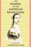 The Women of the American Revolution - Volume III 0975366750 Book Cover