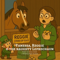Vanessa, Reggie & the Naughty Leprechaun B0GS5M573C Book Cover
