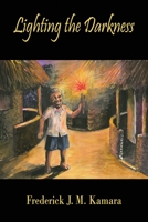 Lighting the Darkness: The Story of My Conquest of Blindness and Traditional Myths and Misconceptions About Persons with Disabilities B08HTGG9KC Book Cover