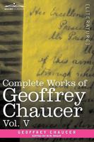 The Complete Works of Geoffrey Chaucer: Notes to the Canterbury Tales 1605205249 Book Cover