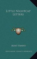 The Little Nightcap Letters 1530609933 Book Cover