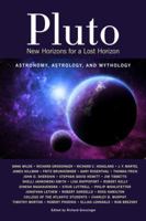 Pluto: New Horizons for a Lost Horizon: Astronomy, Astrology, and Mythology 158394897X Book Cover