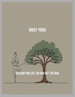 Daily Yoga: Wisdom For Life, On And Off The Mat B0FR42XNXV Book Cover
