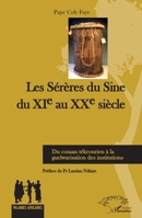 Les Sérères du Sine du XIe au XXe siècle: Du cosaan tékrourien à la guelwarisation des institutions (French Edition) 2336492466 Book Cover
