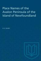 Place names of the Avalon Peninsula of the island of Newfoundland 1487582463 Book Cover
