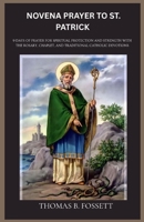 NOVENA PRAYER TO ST. PATRICK: 9 Days of Prayer for Spiritual Protection and Strength with the Rosary, Chaplet, and Traditional Catholic Devotions B0GN95B8K3 Book Cover