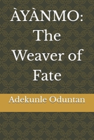ÀYÀNMO: The Weaver of Fate B0GQH77TYG Book Cover