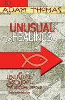 Unusual Healings Leader Guide: Unusual Gospel for Unusual People - Studies from the Book of John 1426774028 Book Cover