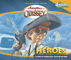 Heroes: And Other Secrets, Surprises and Sensational Stories (Adventures in Odyssey, No. 3) 1589970721 Book Cover