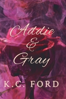 Addie and Gray: A MF High Heat Older Woman Younger Man Romance 1069132829 Book Cover