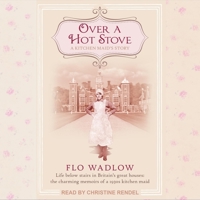 Over a Hot Stove Lib/E: A Kitchen Maid's Story B08ZBJ4HTD Book Cover
