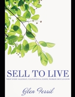 Sell to Live: What every Salesman, Colporteur and Gospel Worker should know B08PX7K1RK Book Cover