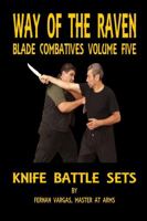 Way of the Raven Blade Combatives Volume Five: Knife Battle Sets 1387036076 Book Cover