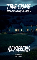Unsolved Mysteries Alcàsser Girls (True Crime Unsolved Mysteries) B0FMJ9CGCN Book Cover