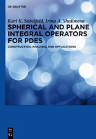 Spherical and Plane Integral Operators for Pdes: Construction, Analysis, and Applications 3110315297 Book Cover