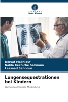 Lungensequestrationen bei Kindern (German Edition) 6208198593 Book Cover