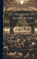 La Tragedie De Sainte Agnes 1022121731 Book Cover