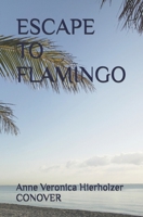 ESCAPE TO FLAMINGO 1735763128 Book Cover