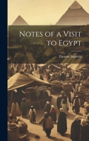 Notes of a Visit to Egypt 1022074733 Book Cover