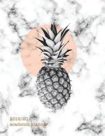 2019-2020 Academic Planner: Weekly & Monthly Planner - Achieve Your Goals & Improve Productivity - Funky Pineapple + Marble 1095036955 Book Cover