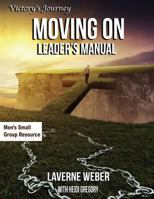 Moving On Leader's Manual: Victory's Journey 0999196626 Book Cover