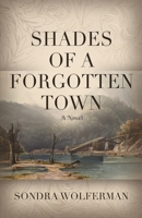 Shades of a Forgotten Town 1959621203 Book Cover